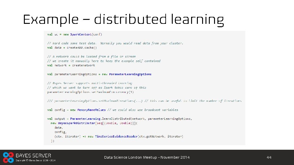 Example – distributed learning Data Science London Meetup - November 2014 44 