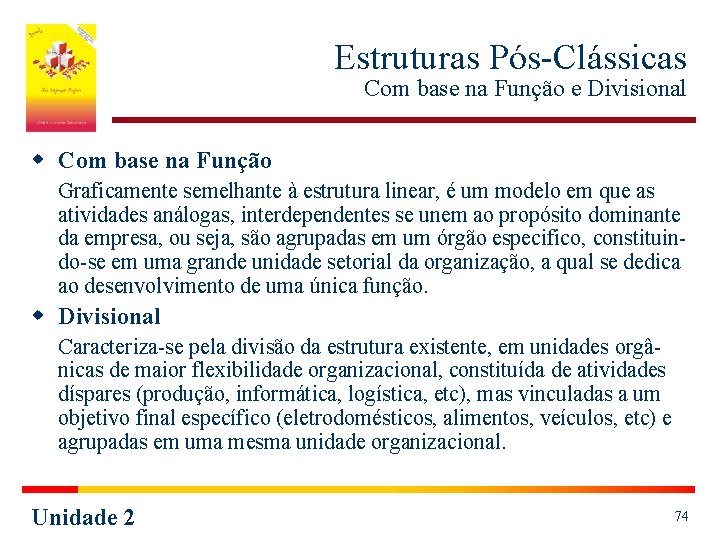 Estruturas Pós-Clássicas Com base na Função e Divisional w Com base na Função Graficamente Estruturas Pós-Clássicas Com base na Função e Divisional w Com base na Função Graficamente