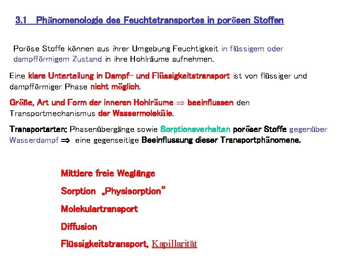 3. 1 Phänomenologie des Feuchtetransportes in porösen Stoffen Poröse Stoffe können aus ihrer Umgebung