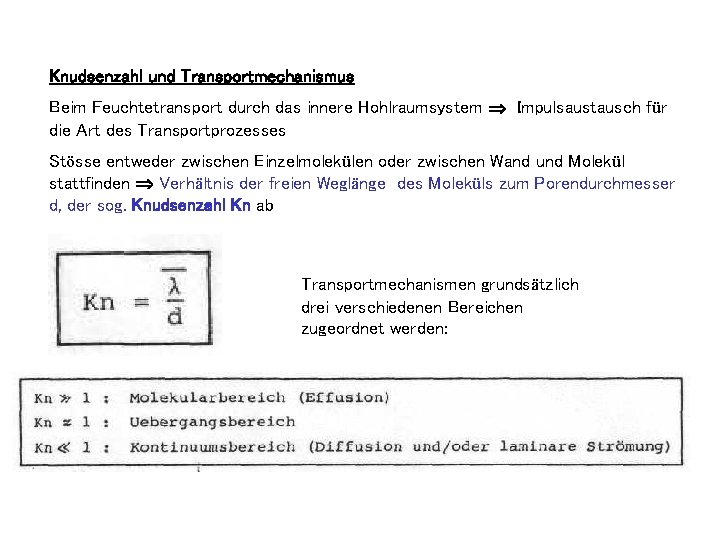 Knudsenzahl und Transportmechanismus Beim Feuchtetransport durch das innere Hohlraumsystem Impulsaustausch für die Art des