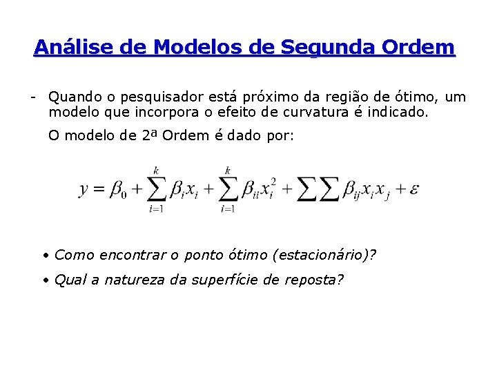Análise de Modelos de Segunda Ordem - Quando o pesquisador está próximo da região
