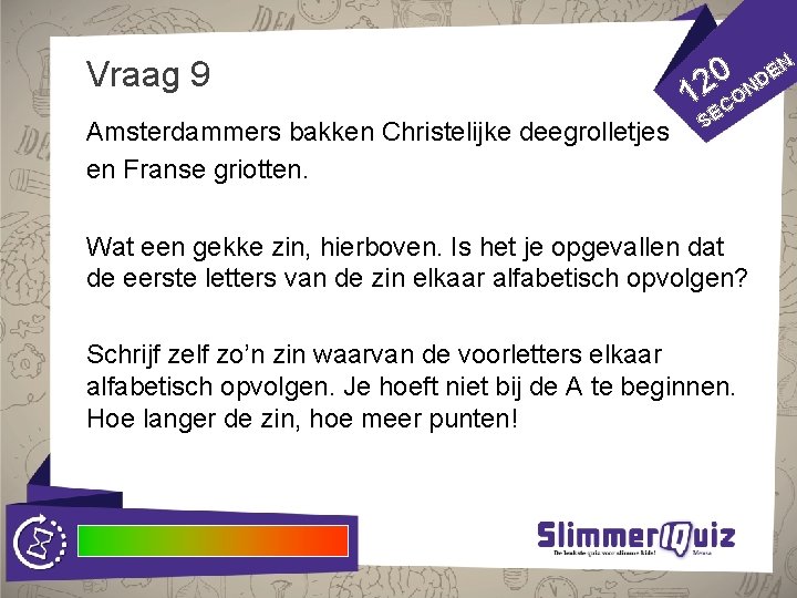 Vraag 9 1 Amsterdammers bakken Christelijke deegrolletjes en Franse griotten. 20 O C E