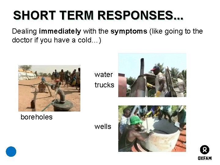 SHORT TERM RESPONSES. . . Dealing immediately with the symptoms (like going to the