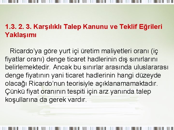 1. 3. 2. 3. Karşılıklı Talep Kanunu ve Teklif Eğrileri Yaklaşımı Ricardo’ya göre yurt