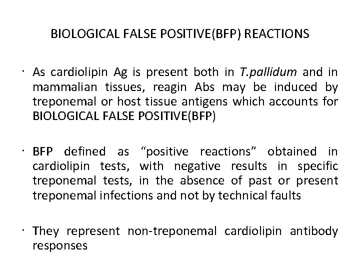 BIOLOGICAL FALSE POSITIVE(BFP) REACTIONS As cardiolipin Ag is present both in T. pallidum and