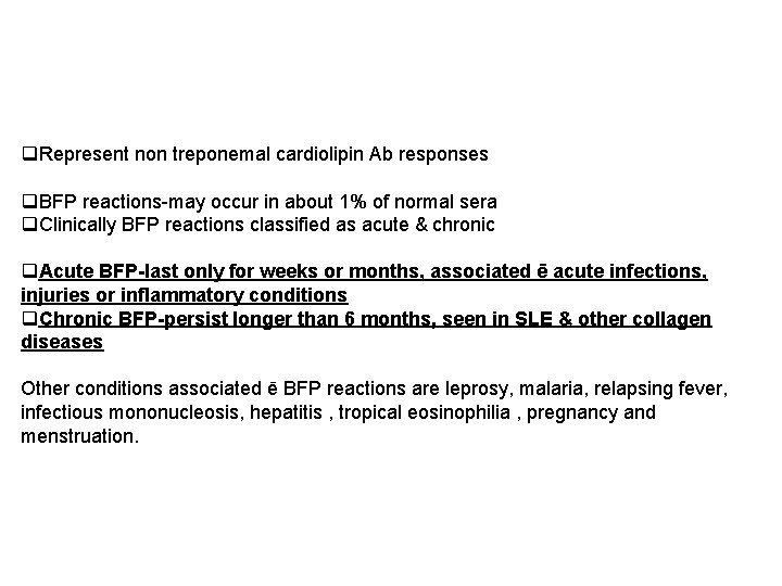 q. Represent non treponemal cardiolipin Ab responses q. BFP reactions-may occur in about 1%