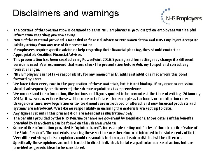 Disclaimers and warnings • • • The content of this presentation is designed to