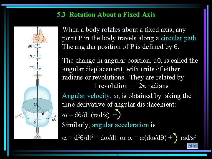 5. 3 Rotation About a Fixed Axis When a body rotates about a fixed