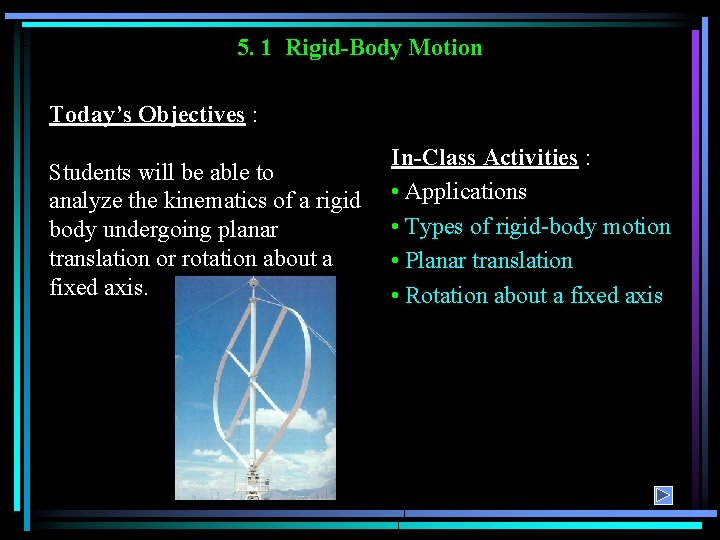 5. 1 Rigid-Body Motion Today’s Objectives : Students will be able to analyze the