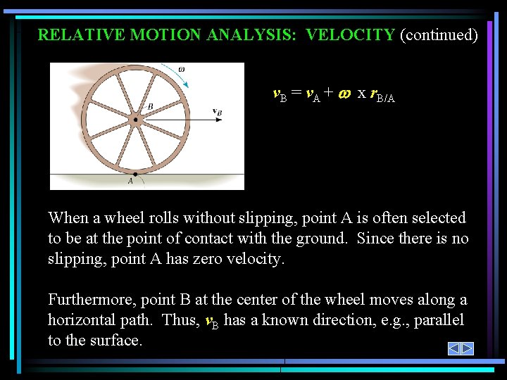 RELATIVE MOTION ANALYSIS: VELOCITY (continued) v. B = v. A + x r. B/A