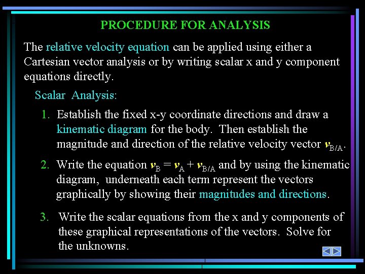 PROCEDURE FOR ANALYSIS The relative velocity equation can be applied using either a Cartesian