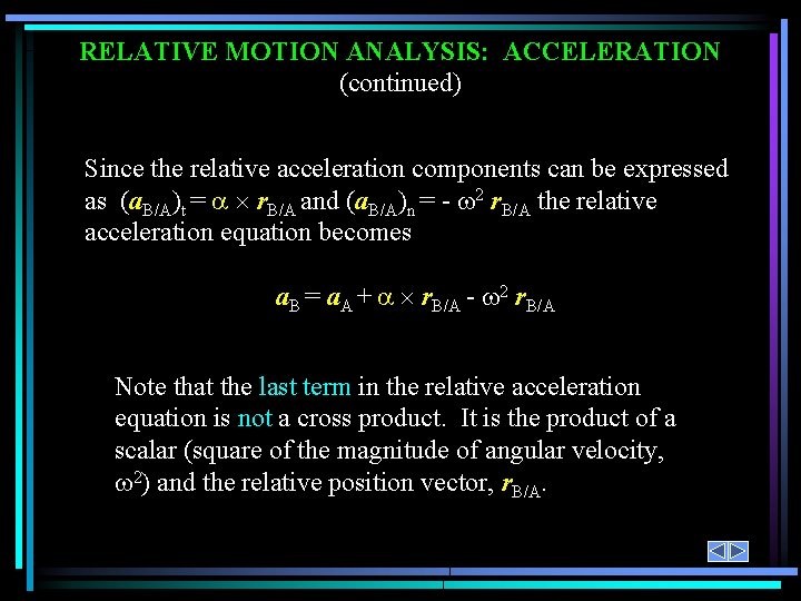 RELATIVE MOTION ANALYSIS: ACCELERATION (continued) Since the relative acceleration components can be expressed as