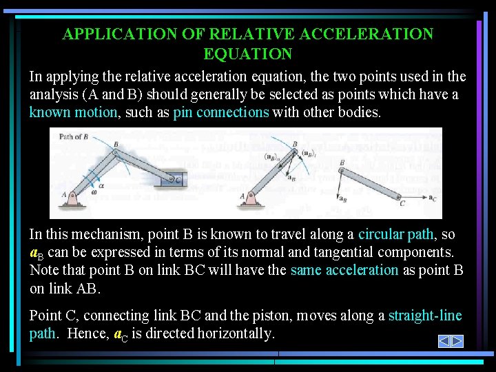 APPLICATION OF RELATIVE ACCELERATION EQUATION In applying the relative acceleration equation, the two points