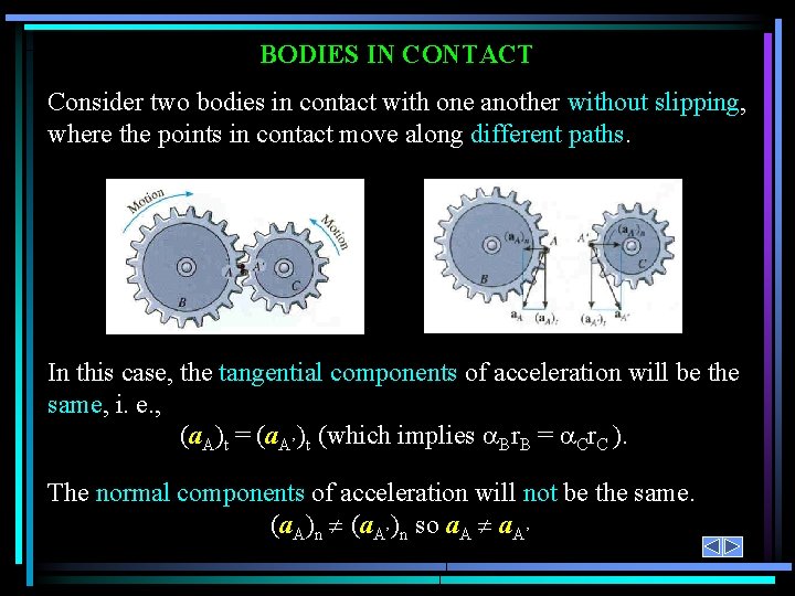 BODIES IN CONTACT Consider two bodies in contact with one another without slipping, where