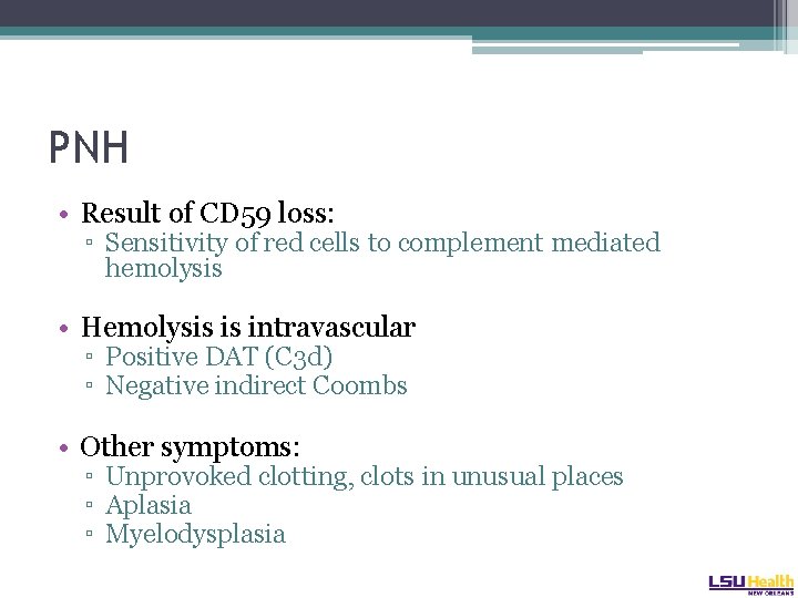 PNH • Result of CD 59 loss: ▫ Sensitivity of red cells to complement