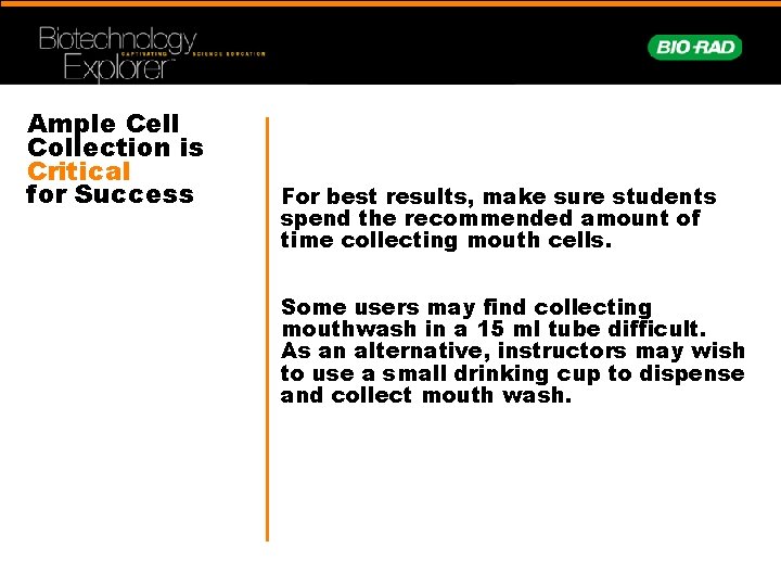 Ample Cell Collection is Critical for Success For best results, make sure students spend