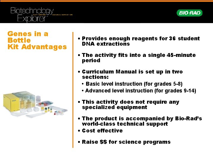 Genes in a Bottle Kit Advantages • Provides enough reagents for 36 student DNA