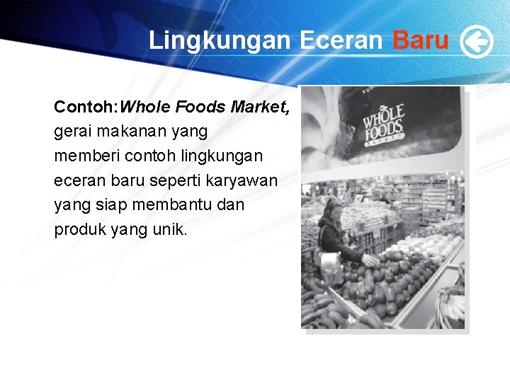 Lingkungan Eceran Baru Contoh: Whole Foods Market, gerai makanan yang memberi contoh lingkungan eceran