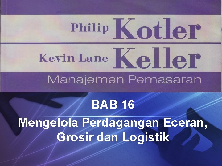 LOGO BAB 16 Mengelola Perdagangan Eceran, Grosir dan Logistik 