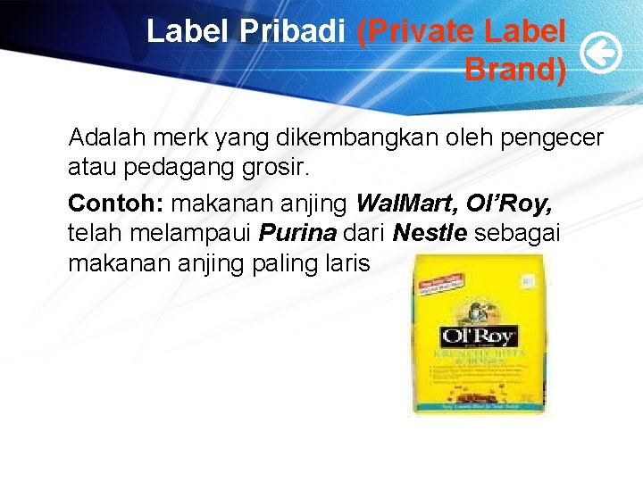 Label Pribadi (Private Label Brand) Adalah merk yang dikembangkan oleh pengecer atau pedagang grosir.