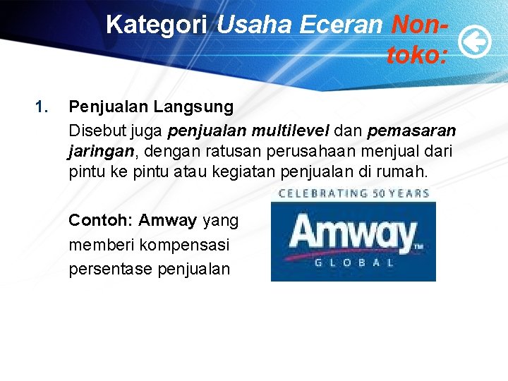 Kategori Usaha Eceran Nontoko: 1. Penjualan Langsung Disebut juga penjualan multilevel dan pemasaran jaringan,