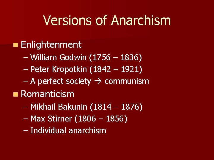 Versions of Anarchism n Enlightenment – William Godwin (1756 – 1836) – Peter Kropotkin