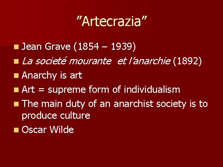 ”Artecrazia” n Jean n La Grave (1854 – 1939) societé mourante et l’anarchie (1892)