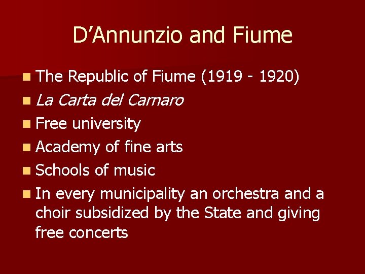 D’Annunzio and Fiume n The n La Republic of Fiume (1919 - 1920) Carta