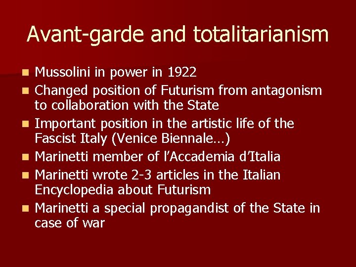 Avant-garde and totalitarianism n n n Mussolini in power in 1922 Changed position of