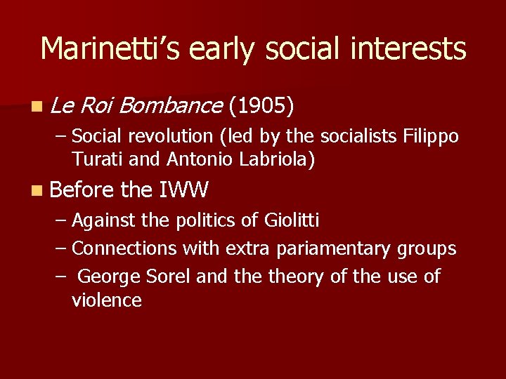 Marinetti’s early social interests n Le Roi Bombance (1905) – Social revolution (led by