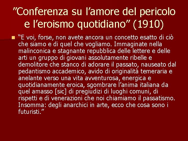 ”Conferenza su l’amore del pericolo e l’eroismo quotidiano” (1910) n “E voi, forse, non