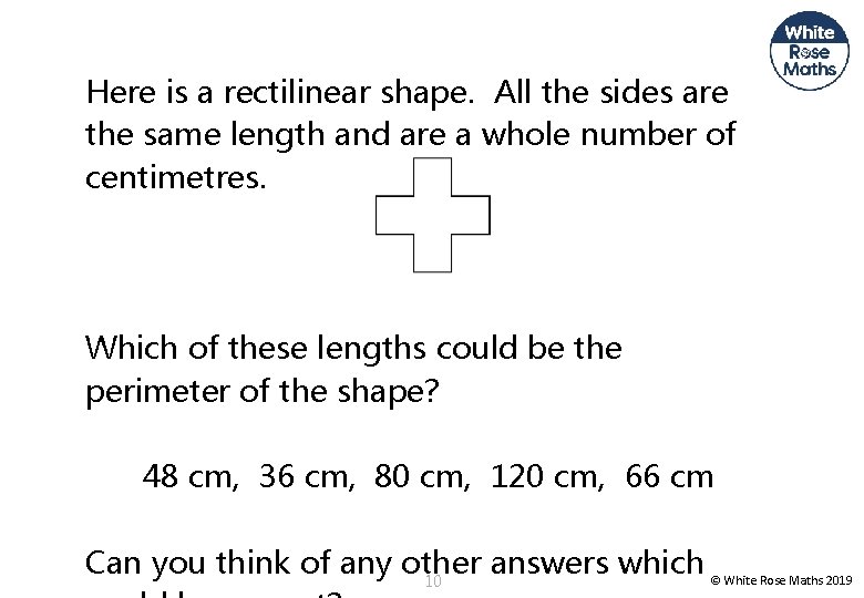 Here is a rectilinear shape. All the sides are the same length and are