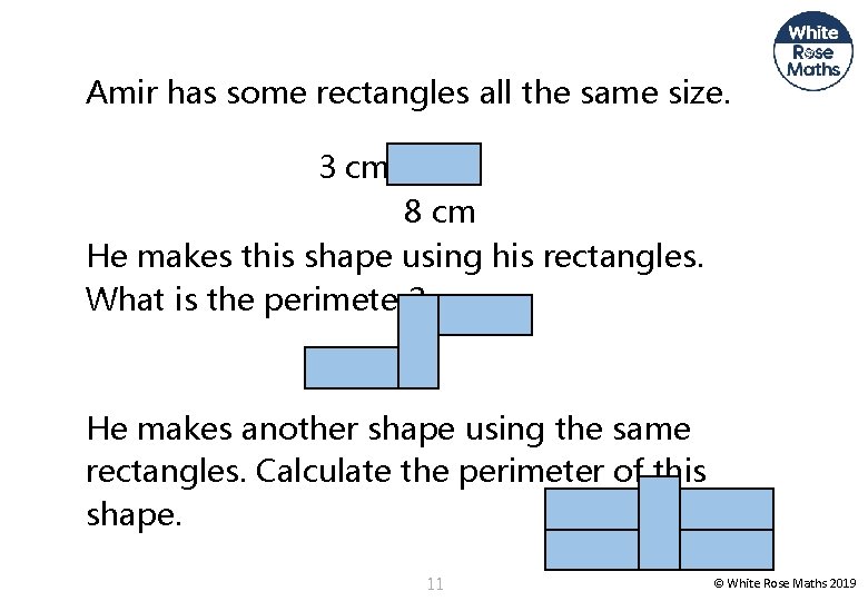 Amir has some rectangles all the same size. 3 cm 8 cm He makes