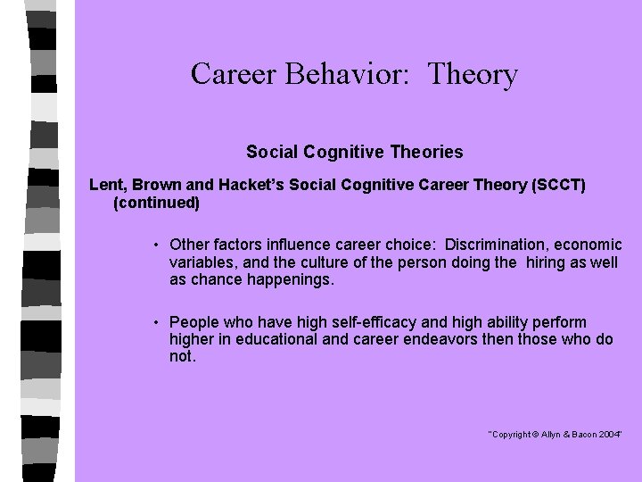Career Behavior: Theory Social Cognitive Theories Lent, Brown and Hacket’s Social Cognitive Career Theory