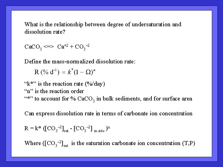 What is the relationship between degree of undersaturation and dissolution rate? Ca. CO 3