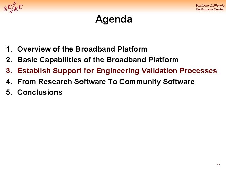 Southern California Earthquake Center Agenda 1. 2. 3. 4. 5. Overview of the Broadband