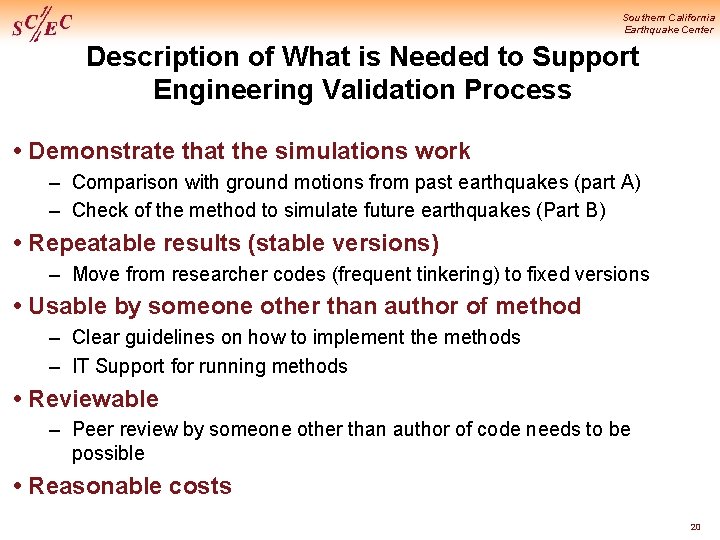 Southern California Earthquake Center Description of What is Needed to Support Engineering Validation Process