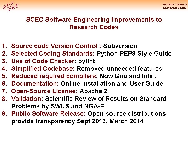 Southern California Earthquake Center SCEC Software Engineering Improvements to Research Codes 1. 2. 3.
