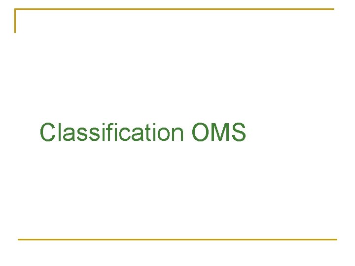 Classification OMS 
