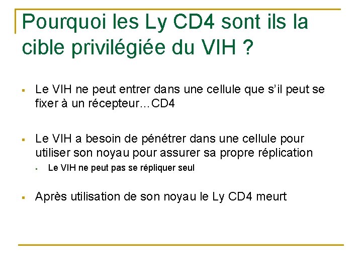 Pourquoi les Ly CD 4 sont ils la cible privilégiée du VIH ? §