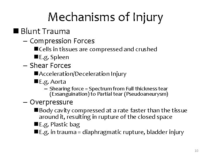 Mechanisms of Injury n Blunt Trauma – Compression Forces n Cells in tissues are