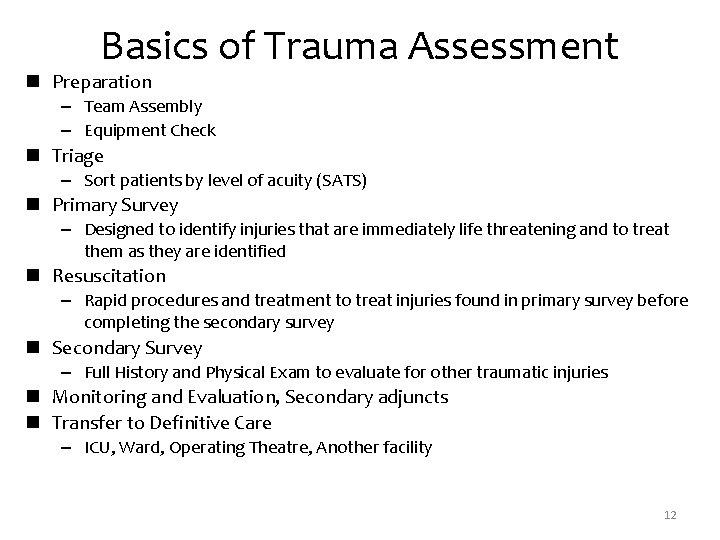 Basics of Trauma Assessment n Preparation – Team Assembly – Equipment Check n Triage