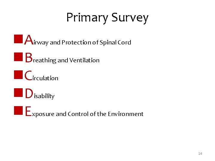 Primary Survey n. Airway and Protection of Spinal Cord n. Breathing and Ventilation n.