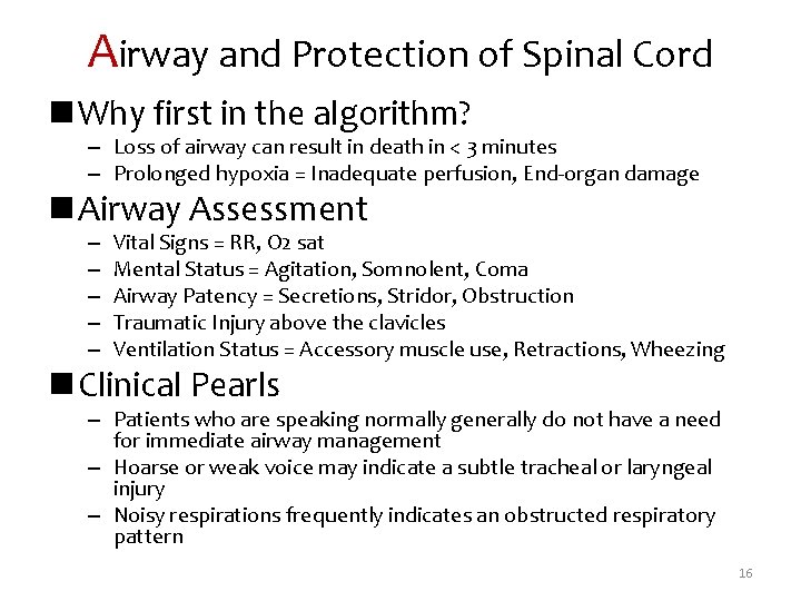Airway and Protection of Spinal Cord n Why first in the algorithm? – Loss
