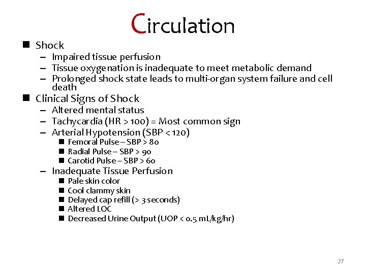 n Shock Circulation – Impaired tissue perfusion – Tissue oxygenation is inadequate to meet