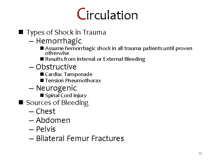 Circulation n Types of Shock in Trauma – Hemorrhagic n Assume hemorrhagic shock in