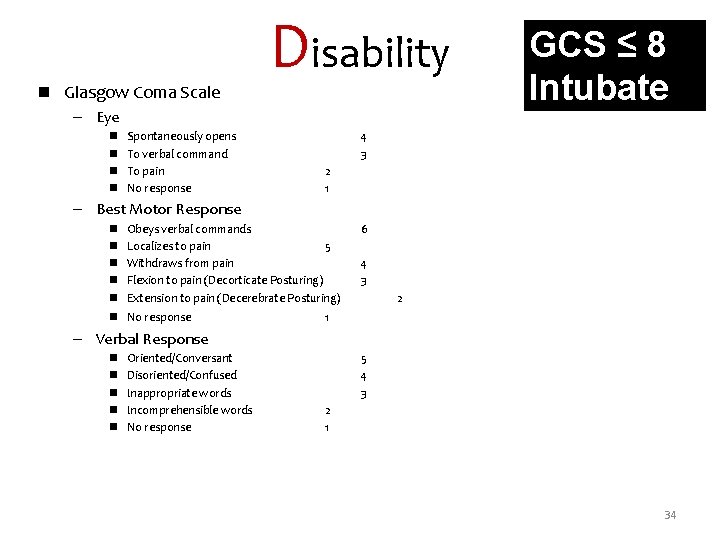 n Glasgow Coma Scale Disability – Eye n n Spontaneously opens To verbal command