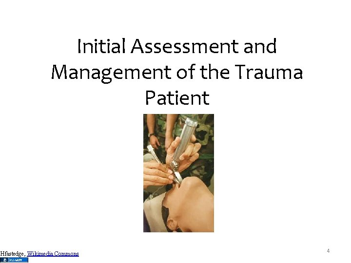 Initial Assessment and Management of the Trauma Patient Hfastedge, Wikimedia Commons 4 