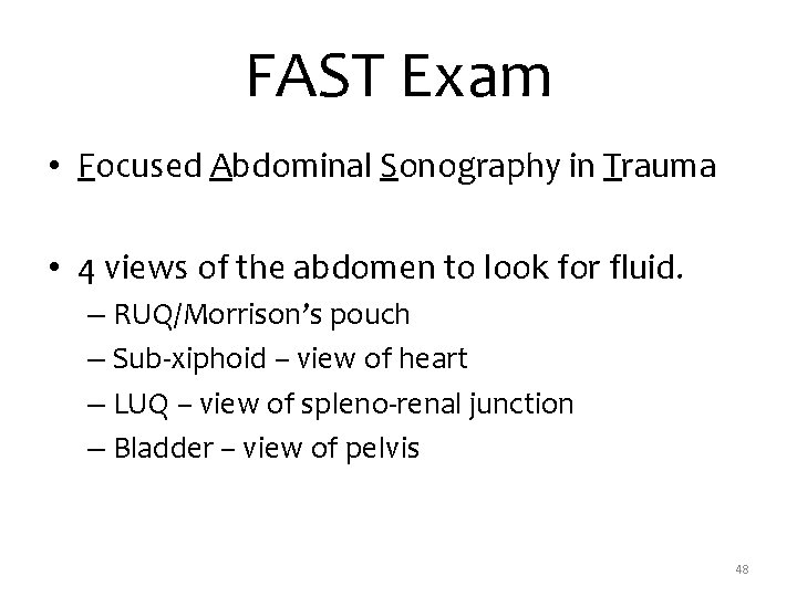 FAST Exam • Focused Abdominal Sonography in Trauma • 4 views of the abdomen