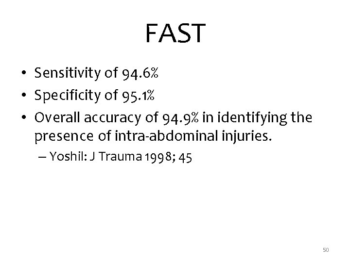 FAST • Sensitivity of 94. 6% • Specificity of 95. 1% • Overall accuracy